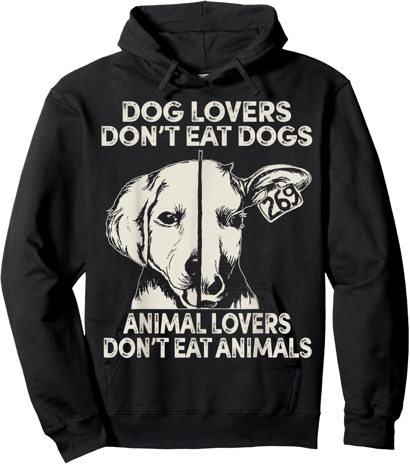 Dog Lovers Don't Eat Dogs Animal Lovers Don't Eat Animals Hoodie - Hoodie | Black