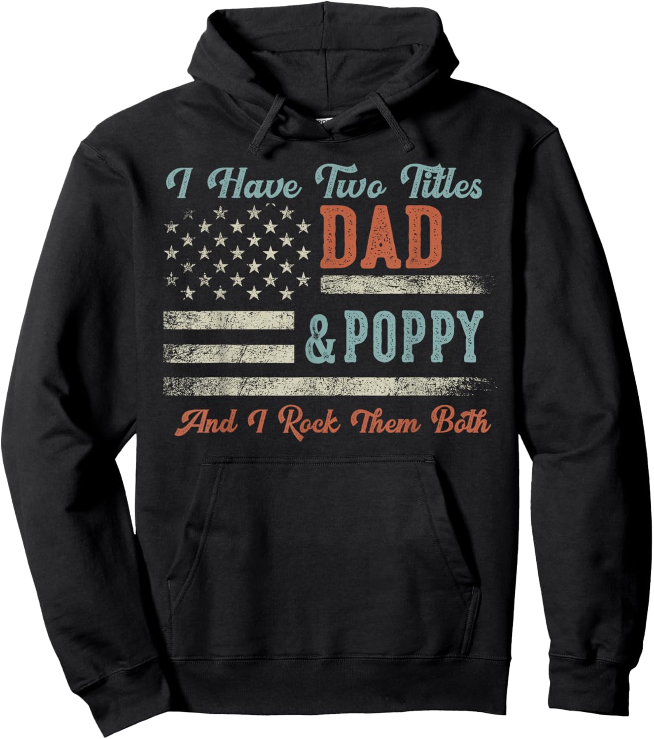 I Have Two Titles Dad & Poppy I Rock Them Both - Poppy Hoodie - Hoodie | Black