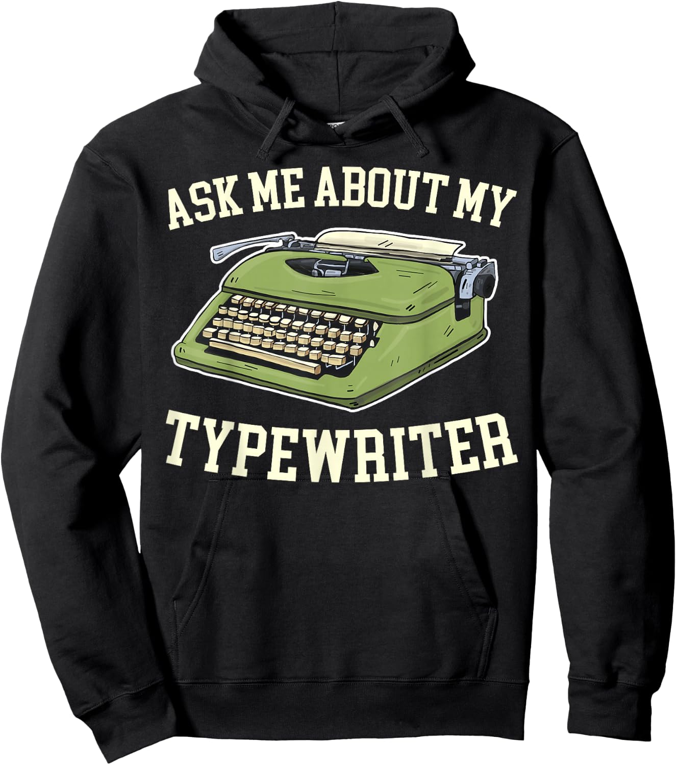 Ask Me About my Typewriter Writing Writer Author Hoodie - Hoodie | Black