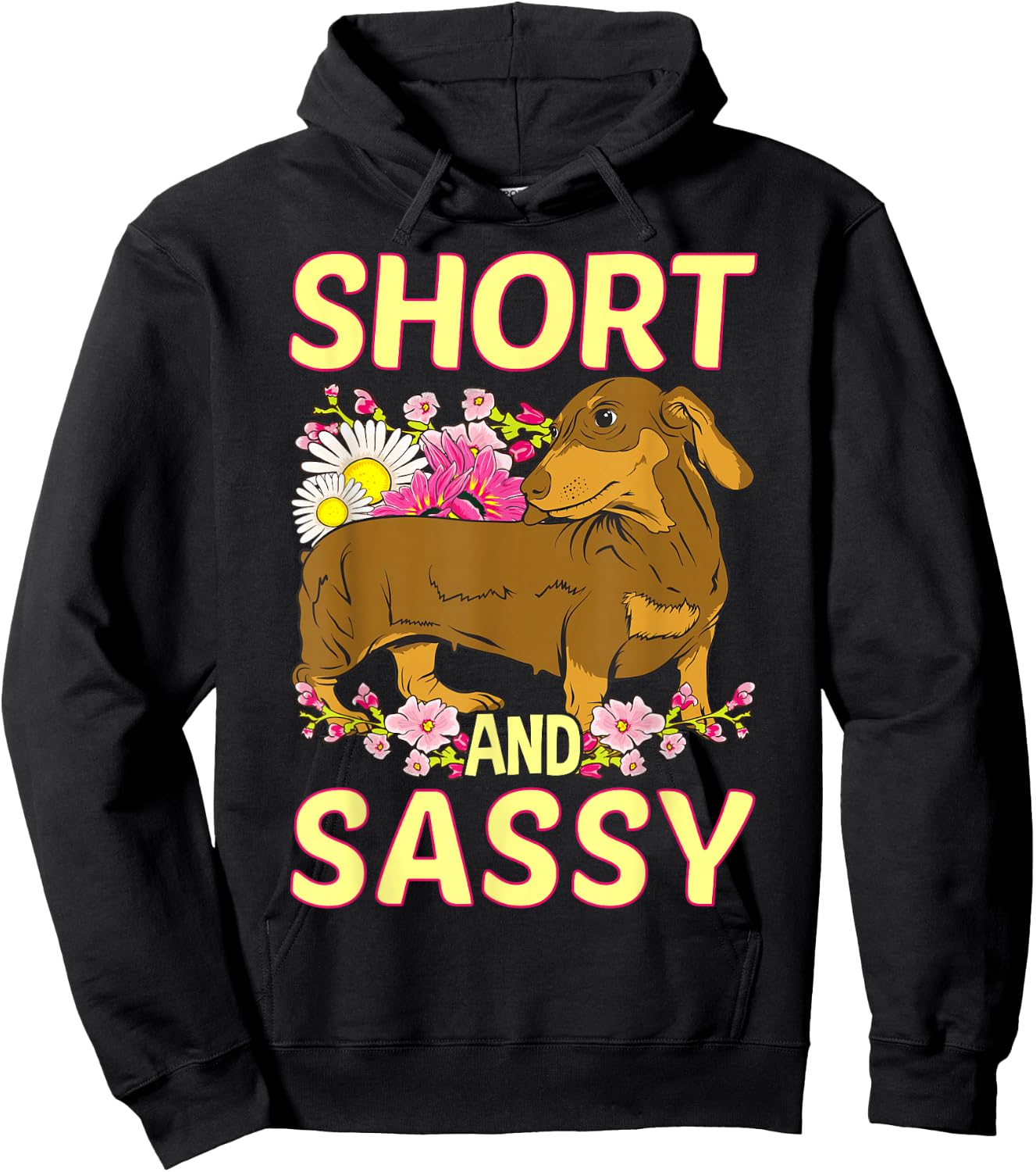Short And Sassy Cute Flower Dachshund Weiner Dog Hoodie - Hoodie | Black