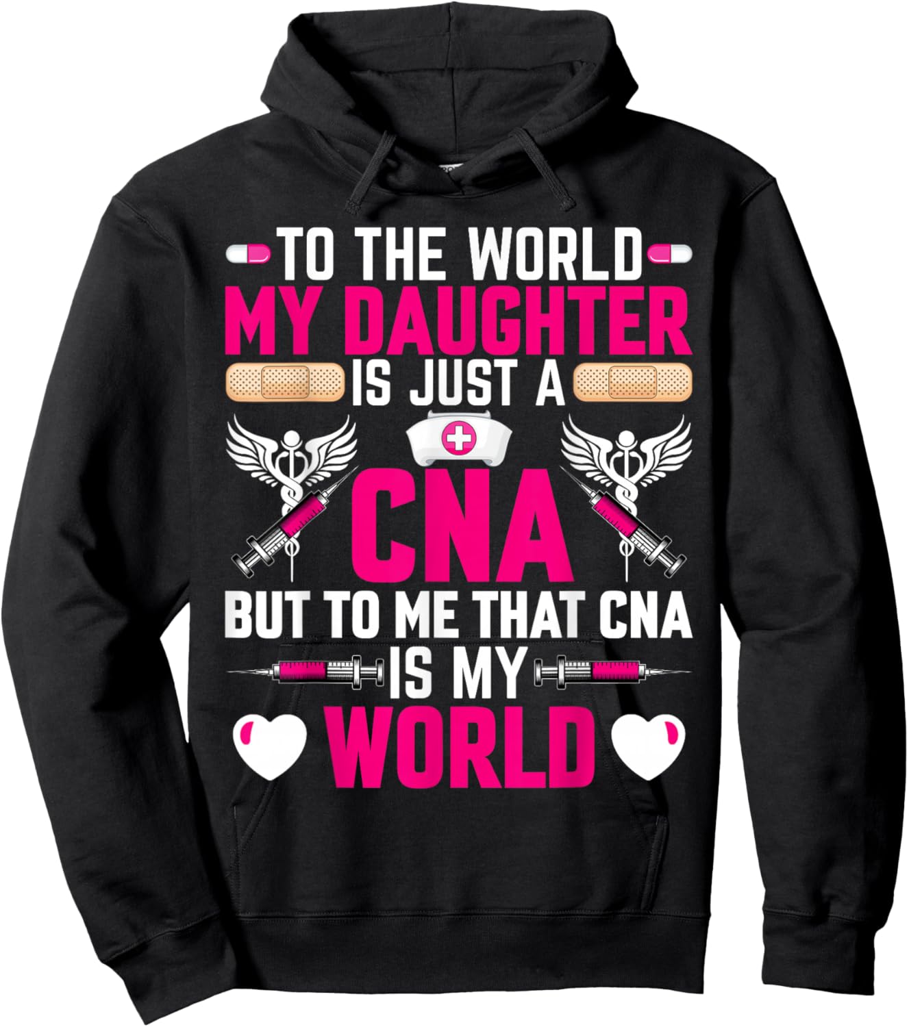CNA Nurses Mom to the World My Daughter Is Just a CNA Hoodie - Hoodie | Black