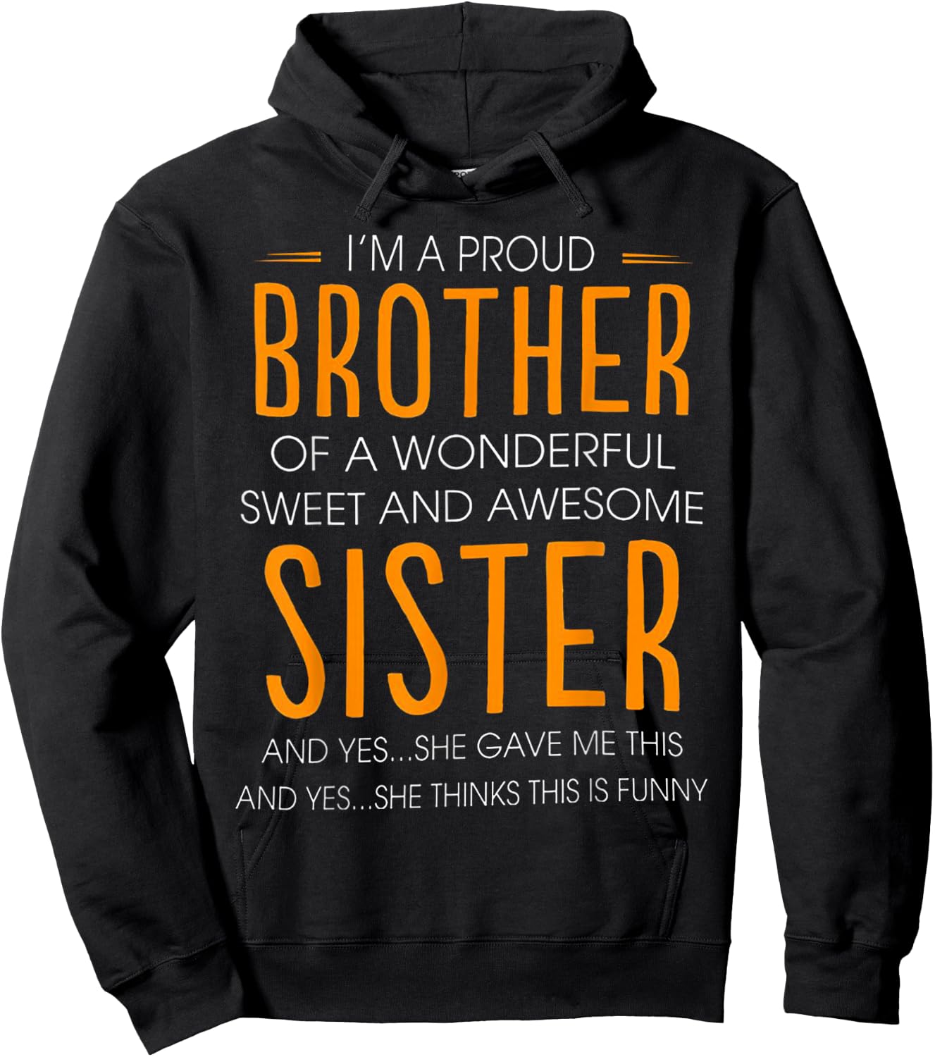 I'm A Proud Brother Of A wonderful Sweet And Awesome Sister Hoodie - Hoodie | Black