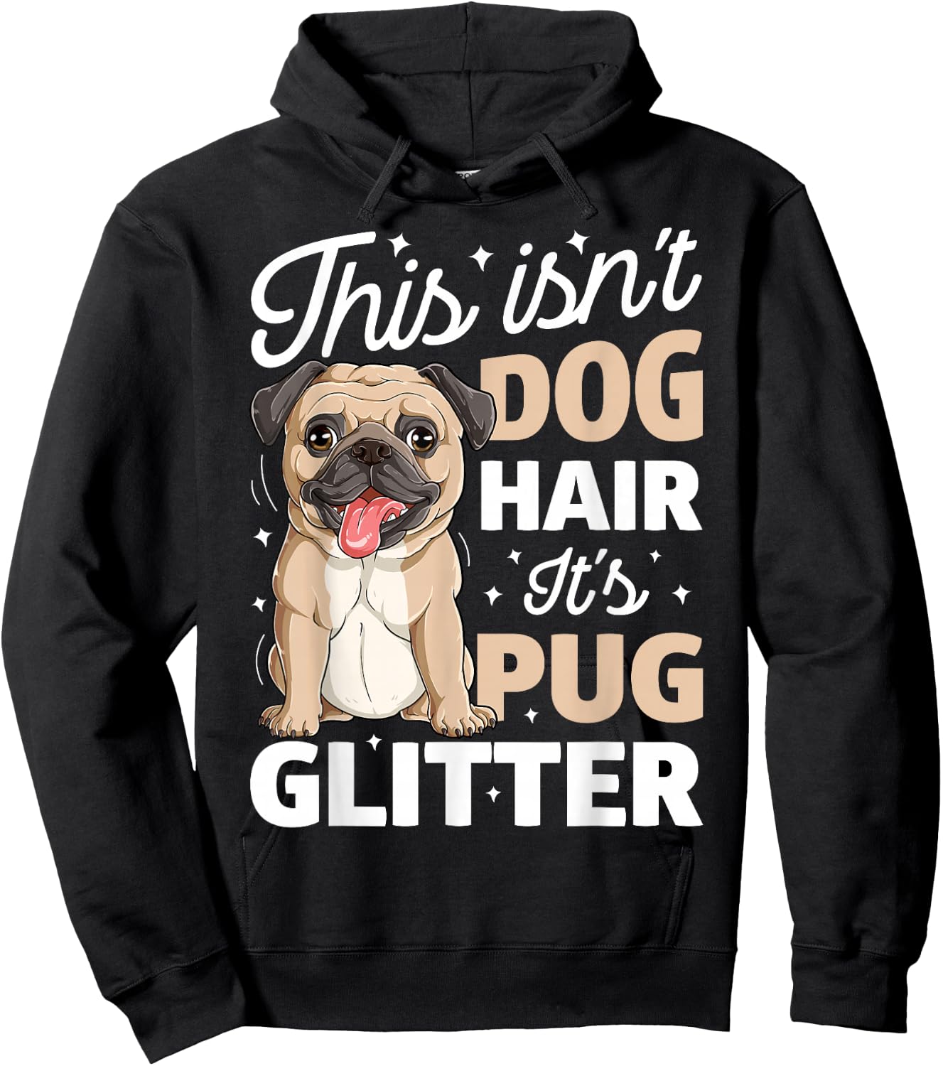 This Isn't Dog Hair It's Pug Glitter T shirt Funny Dog Lover Hoodie - Hoodie | Black