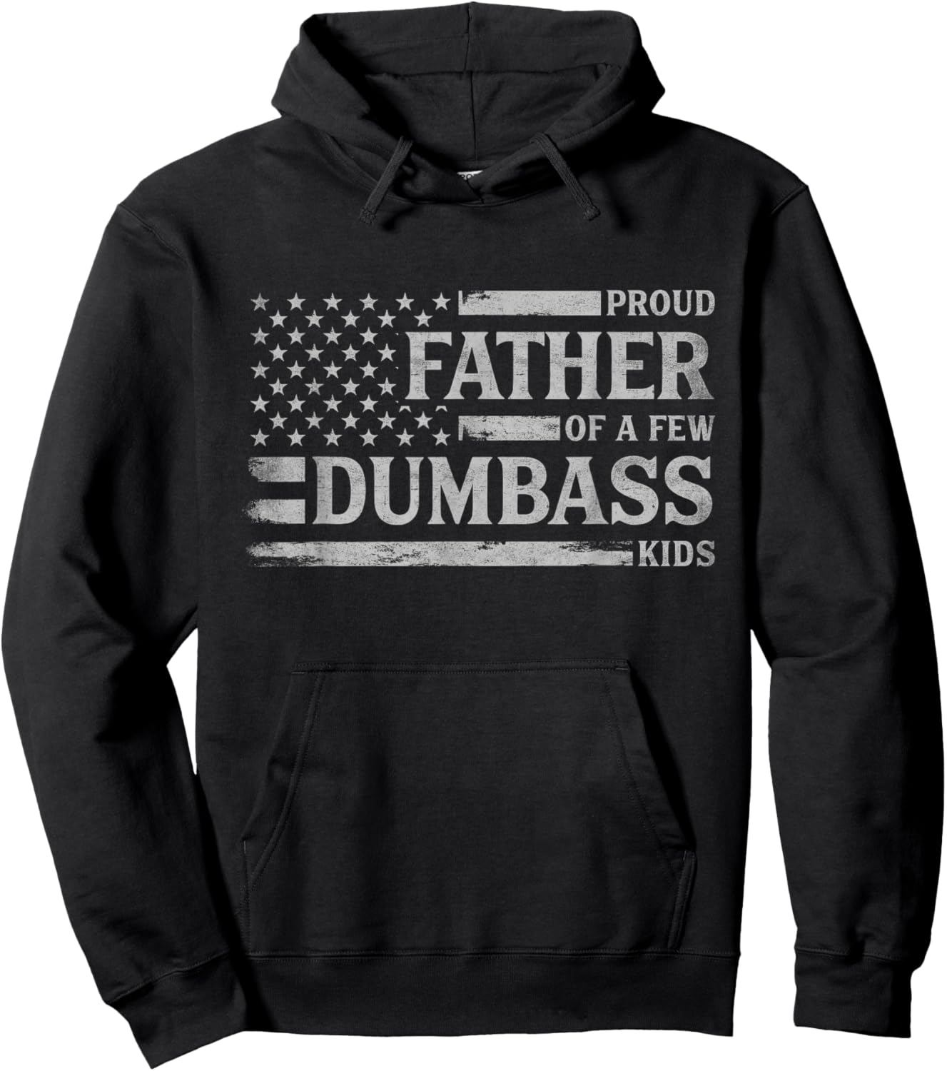 Proud Father of A Few Dumbass Kids Father's Day Flag Dad Hoodie - Hoodie | Black