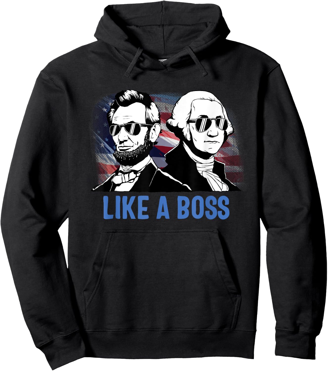 Like A Boss Presidents Day Washington Lincoln Abe George Hoodie - Hoodie | Black