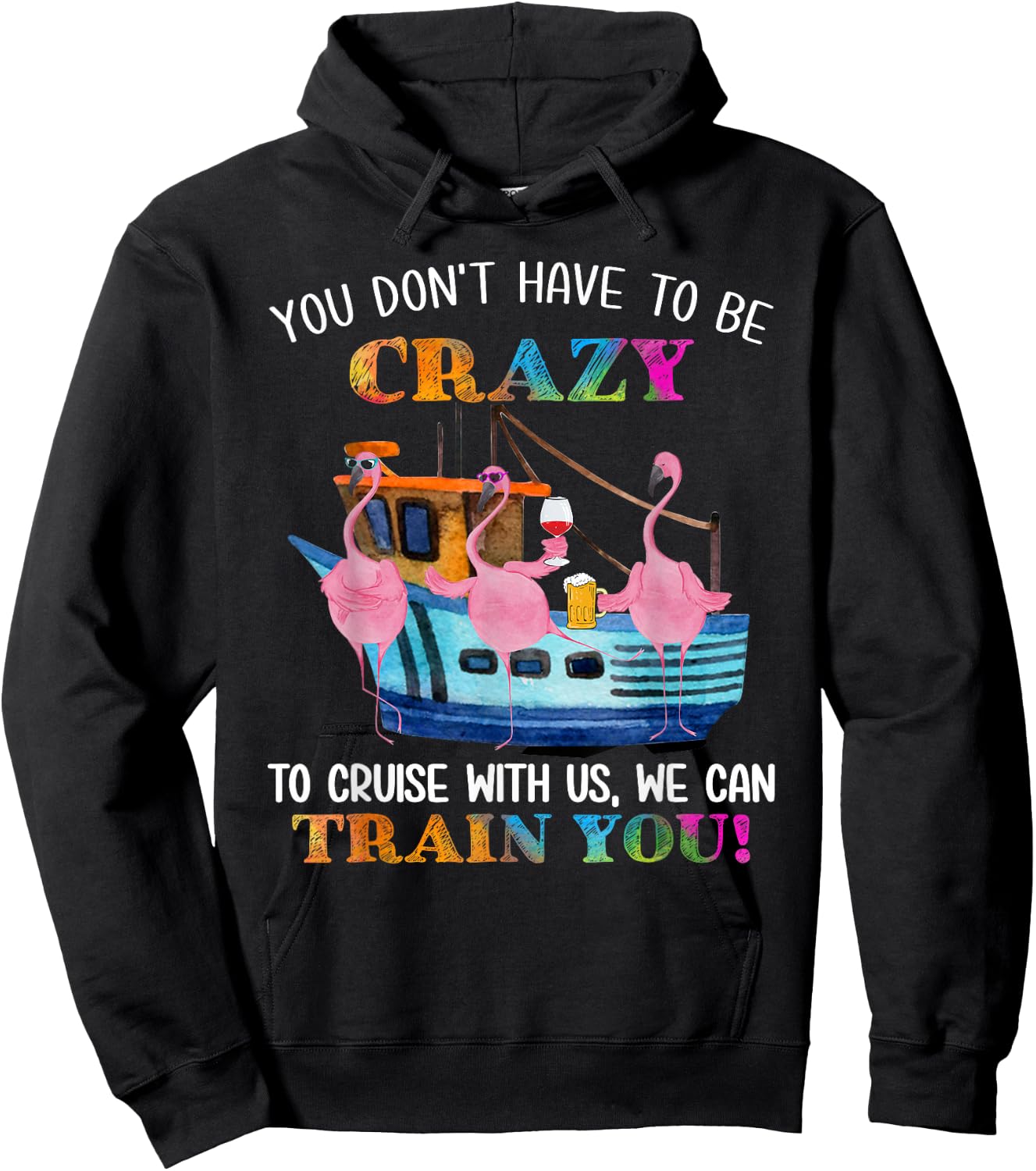 You Don't Have To Be Crazy To Cruise With Us Flamingo Summer Hoodie - Hoodie | Black