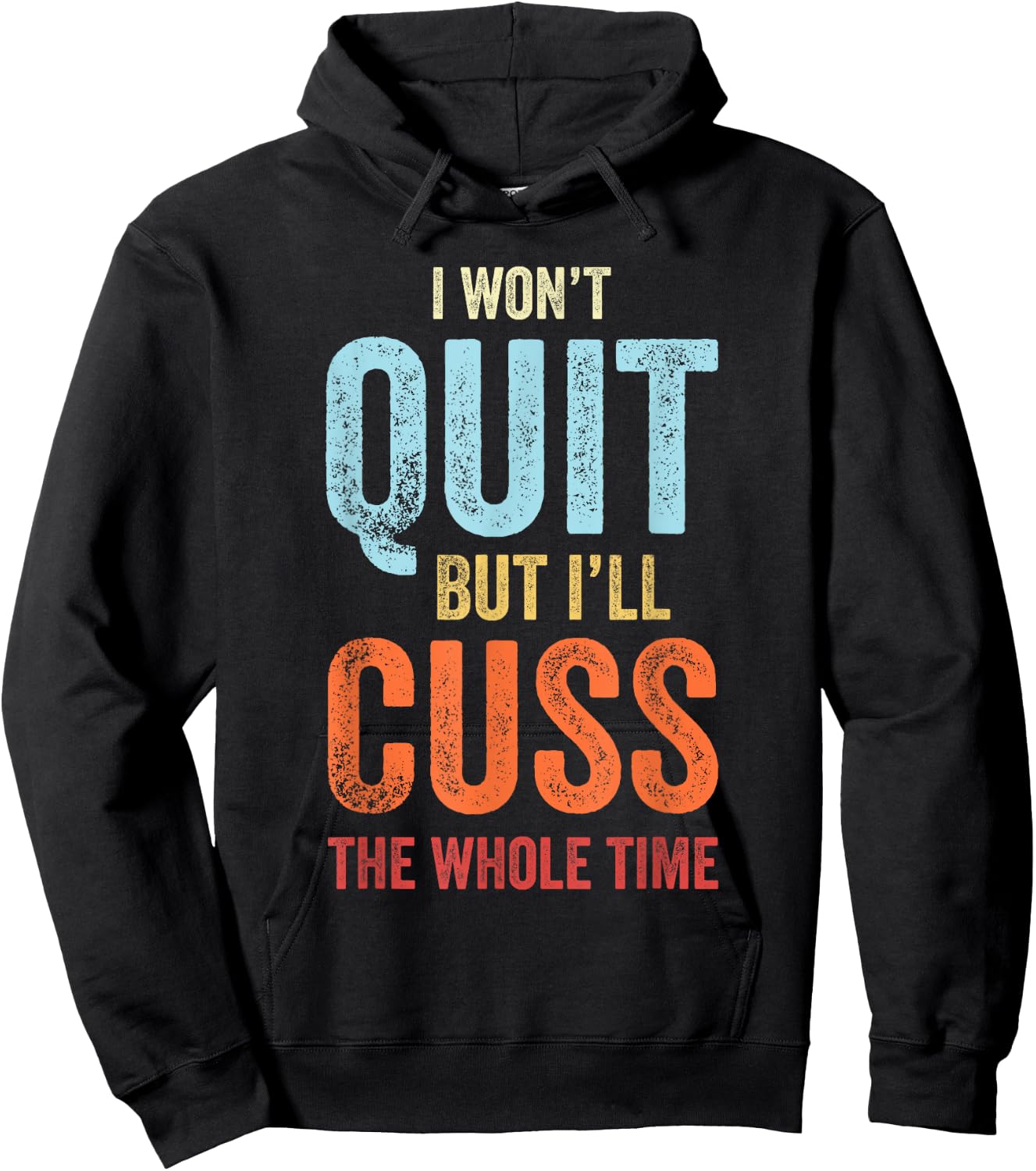 I Won't Quit But I'll Cuss The Whole Time Funny Gym Workout Hoodie - Hoodie | Black