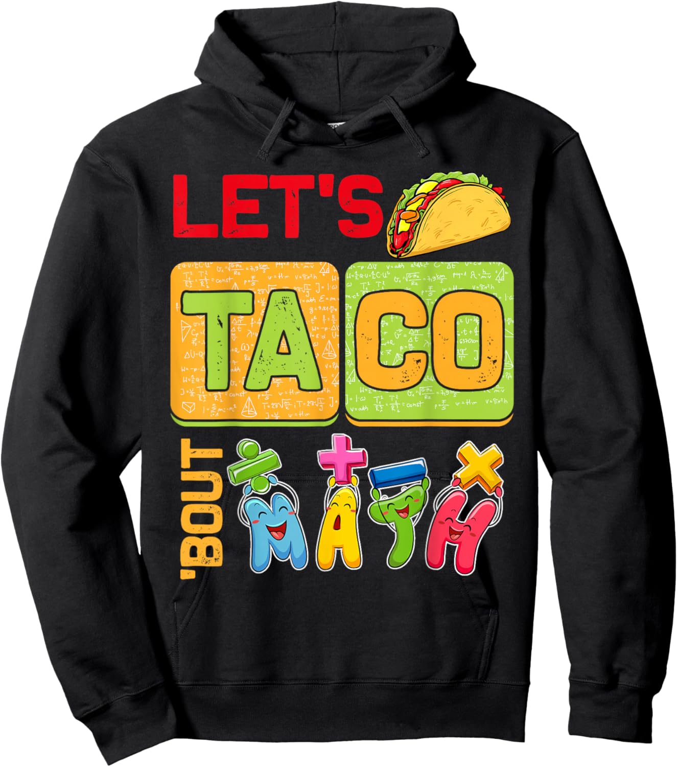 Funny Lets Taco Bout Math Kids Teacher First Day Of School Hoodie - Hoodie | Black