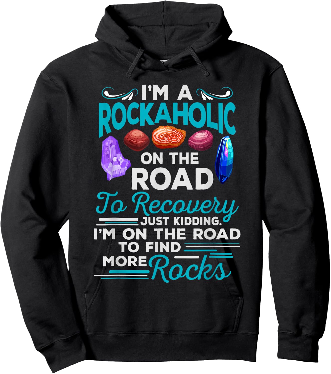 Colorful Rockaholic design for Rockhounds, Rock Collectors Hoodie - Hoodie | Black