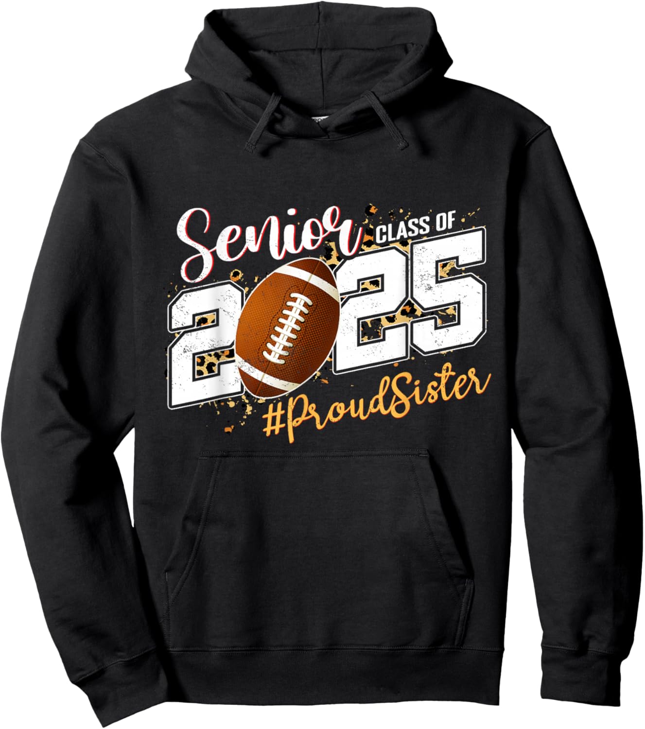 Proud Sister Of A 2025 Senior Football Graduation Hoodie - Hoodie | Black