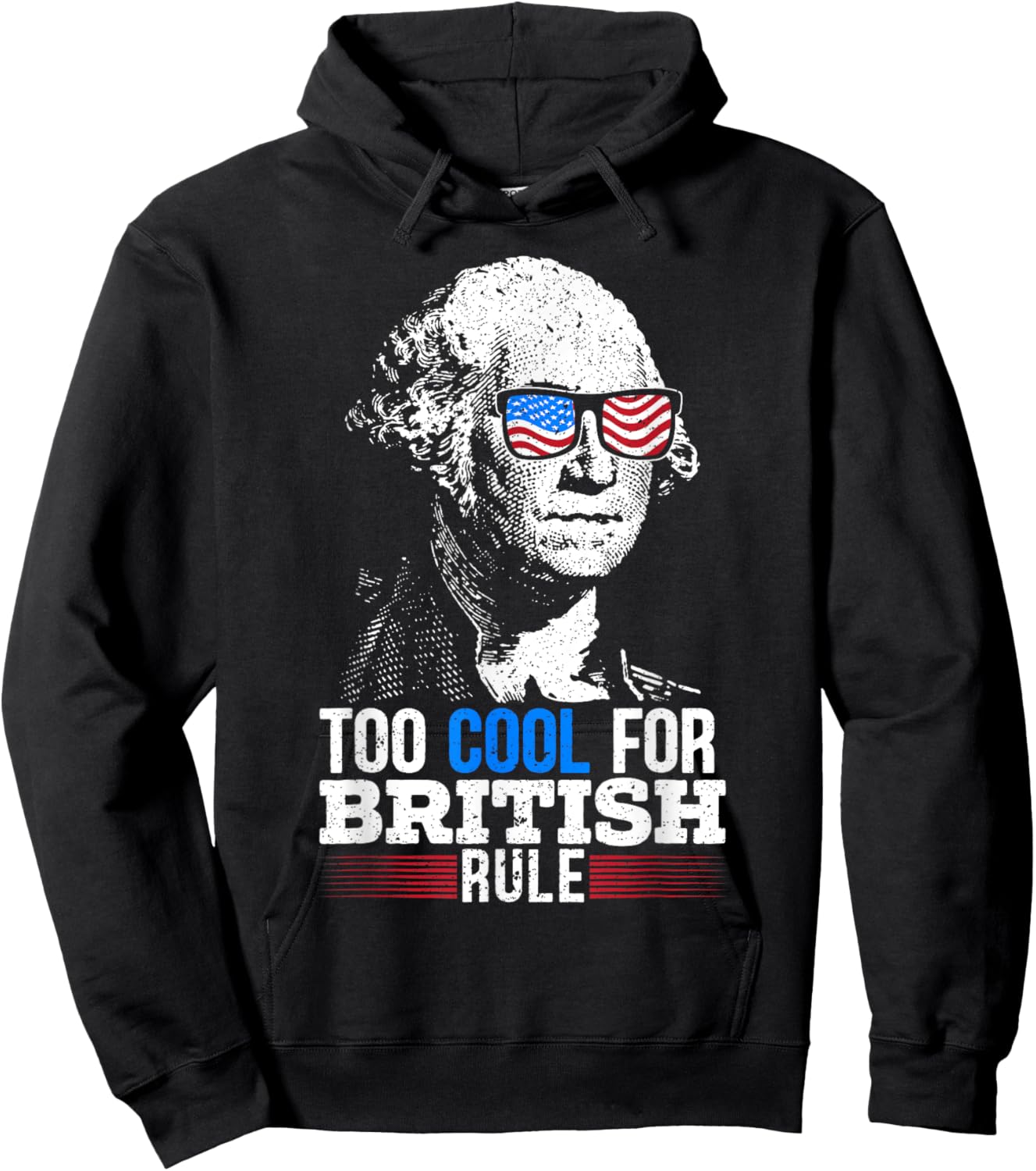Too Cool For British Rule 4th Of July American Patriot Hoodie - Hoodie | Black