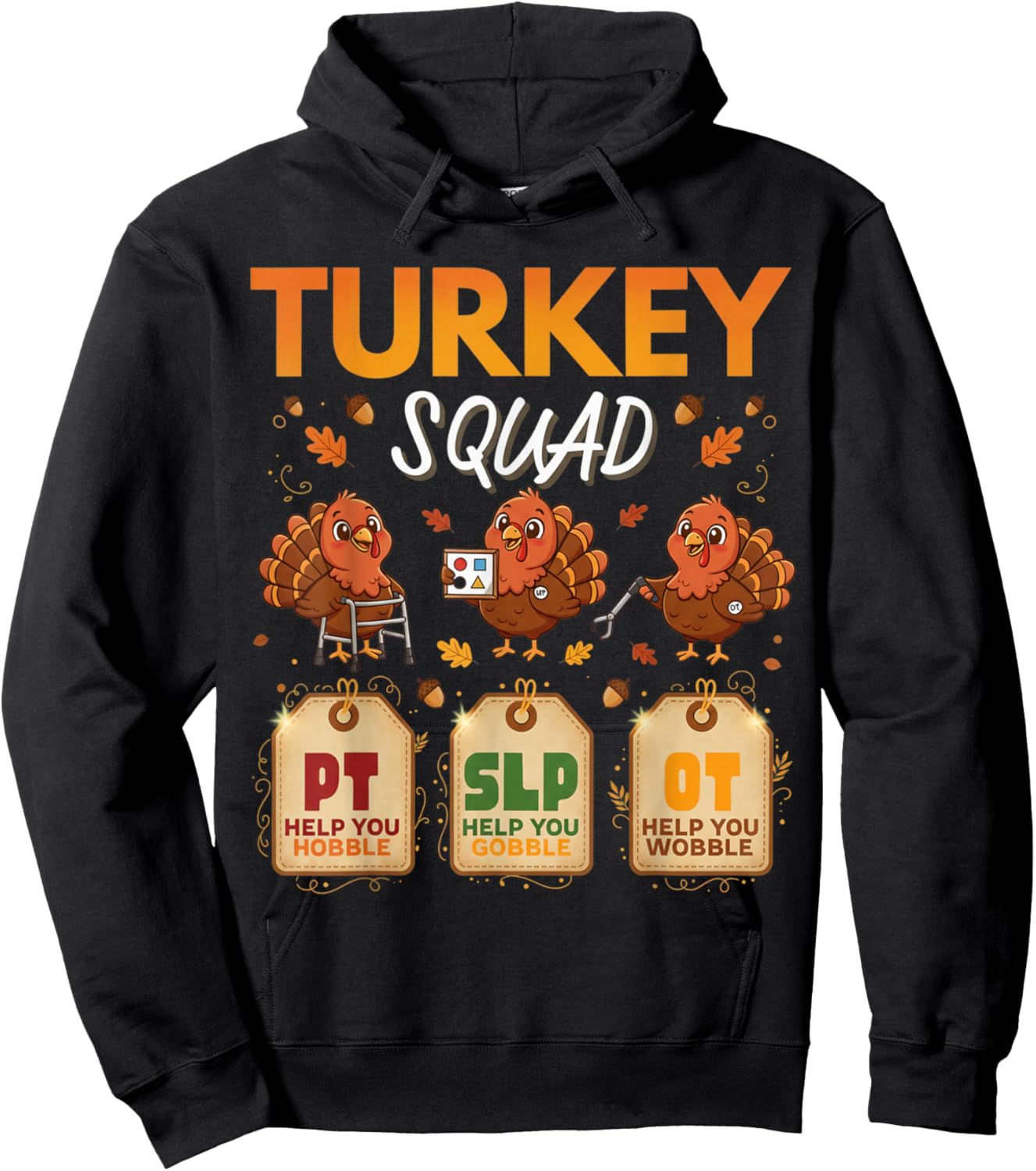 Thanksgiving PT SLP OT Turkey Squad Funny Therapy Women Men Hoodie - Hoodie | Black