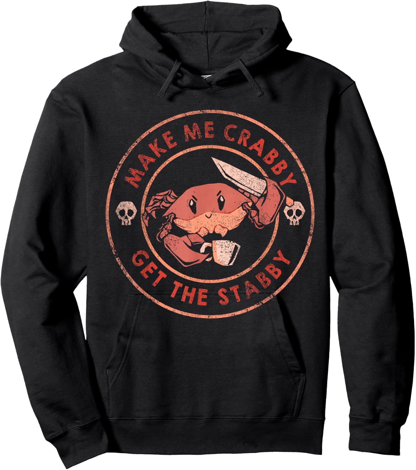 Make Me Crabby Get The Stabby Funny Crab Design Hoodie - Hoodie | Black