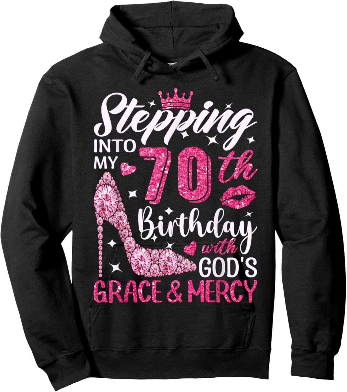 Stepping Into My 70th Birthday With Gods Grace And Mercy Hoodie - Hoodie | Black