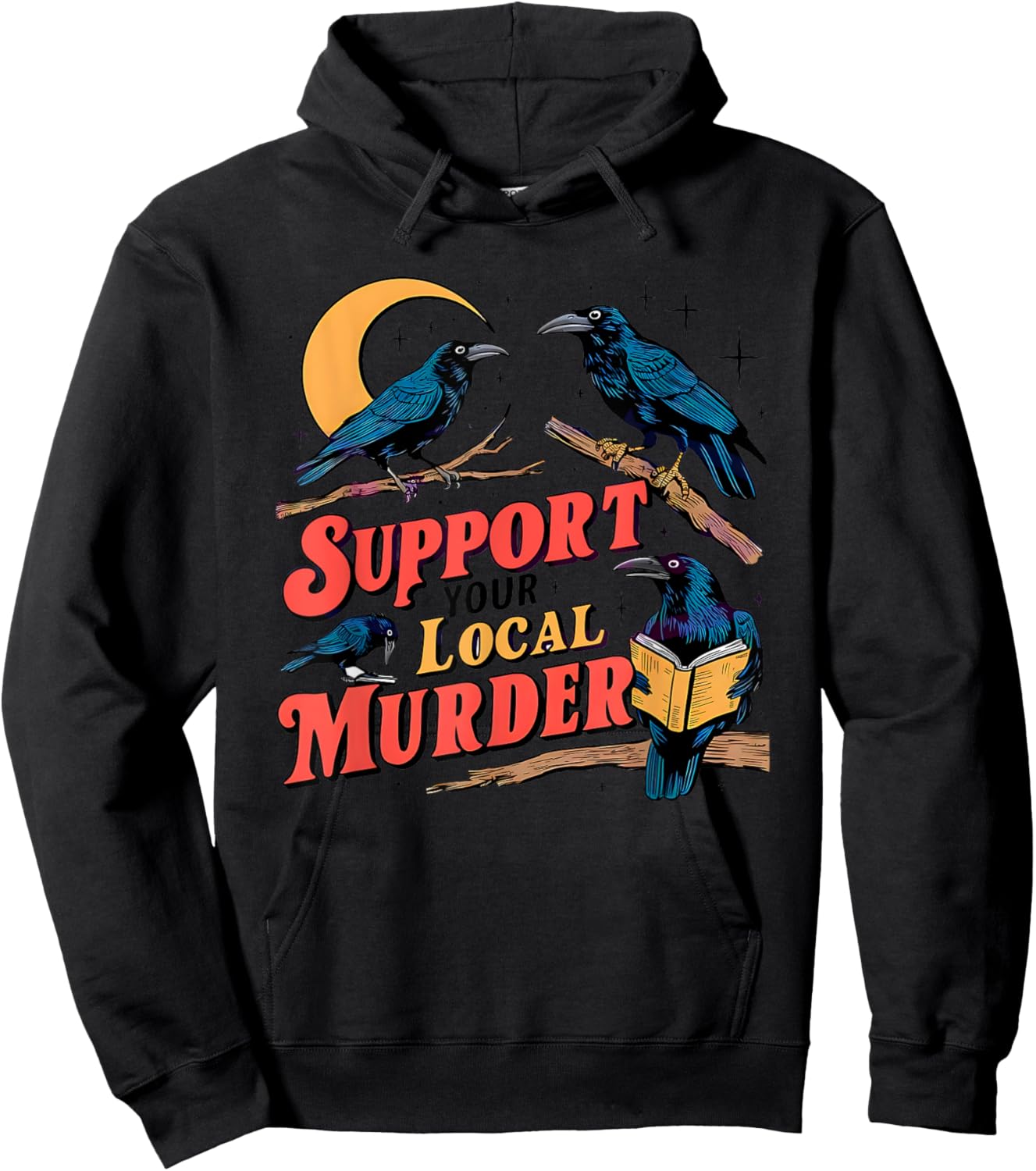 Support Your Local Murder Crow Lover Hoodie - Hoodie | Black