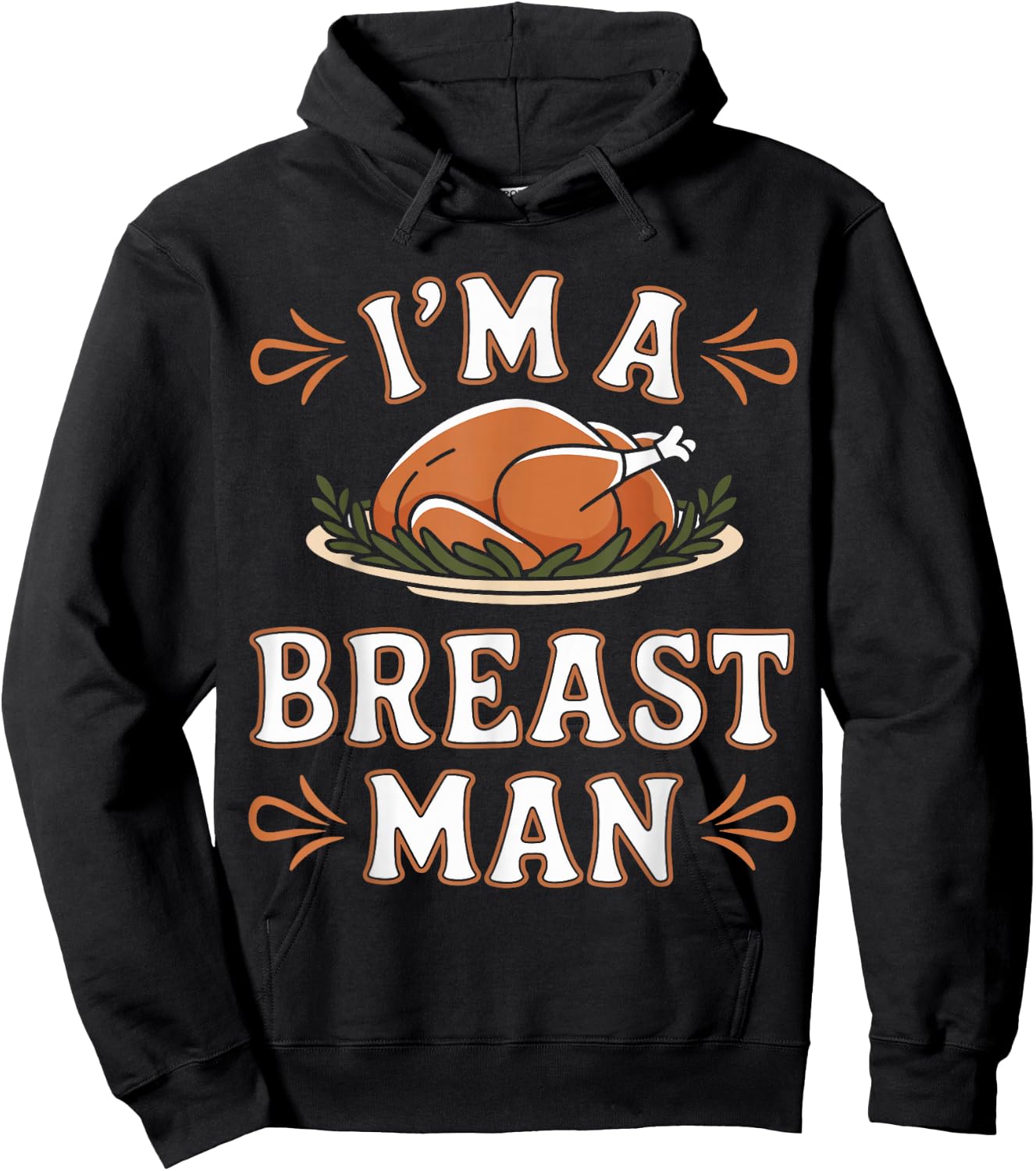 Funny I'm a Breast Man Funny Thanksgiving Dinner Apparel Hoodie - Hoodie | Black