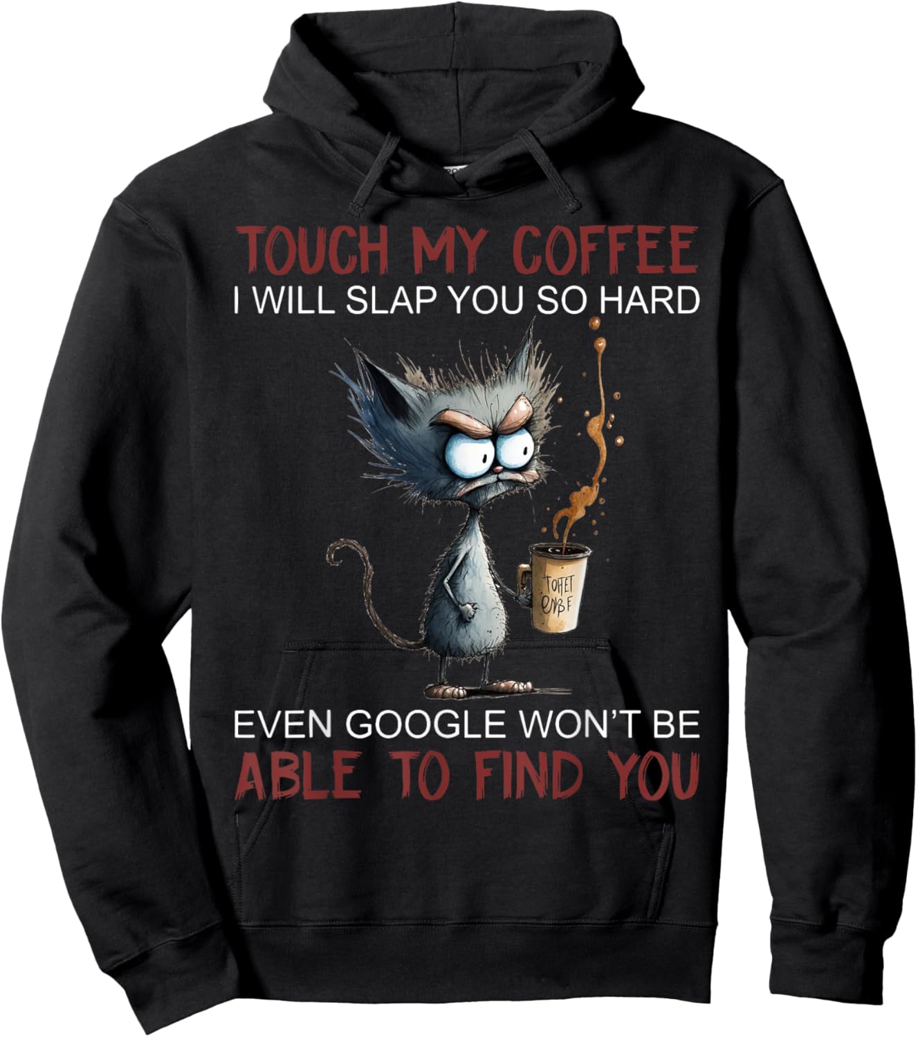 Touch My Coffee I Will Slap You So Hard Funny Cat Coffee Women Hoodie - Hoodie | Black