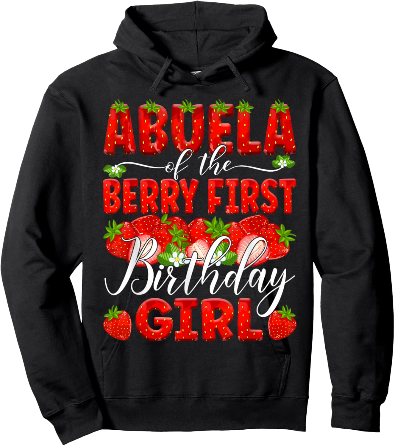 Abuela Of The Berry First Bday Of Girl Strawberry Grandma Hoodie - Hoodie | Black