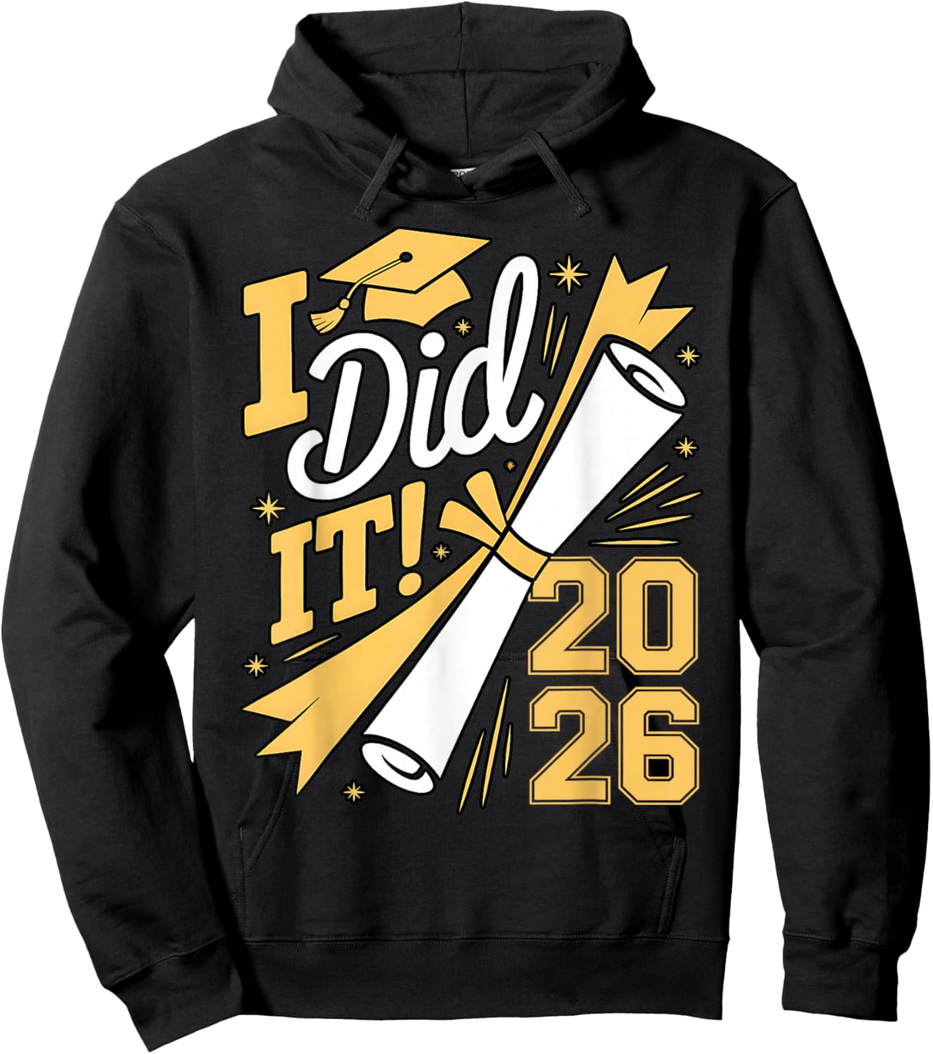 I Did It Graduation 2026 Graduate Class of 2026 Senior 26 Hoodie - Hoodie | Black