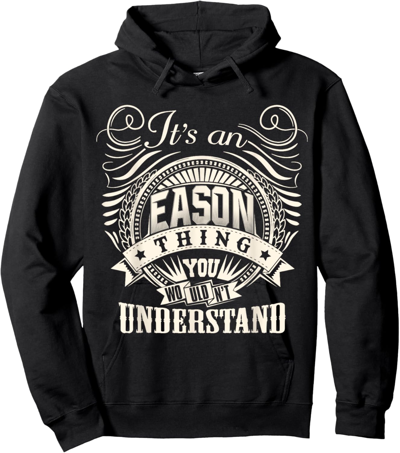 It's An EASON Thing You Wouldn't Understand EASON Family Hoodie - Hoodie | Black