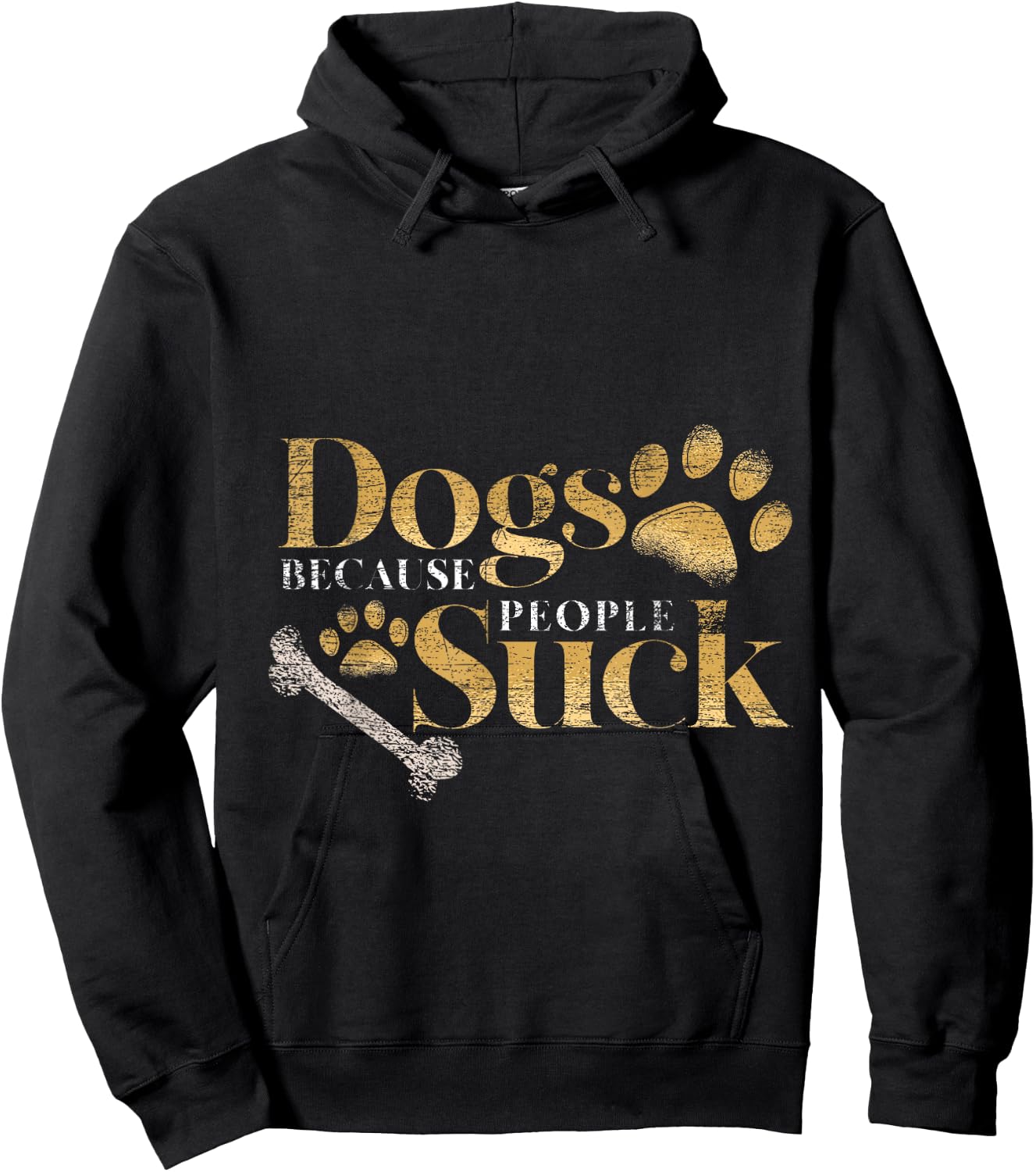 Dogs Because People Suck Funny Pet Parent Gift Paws Dog Hoodie - Hoodie | Black