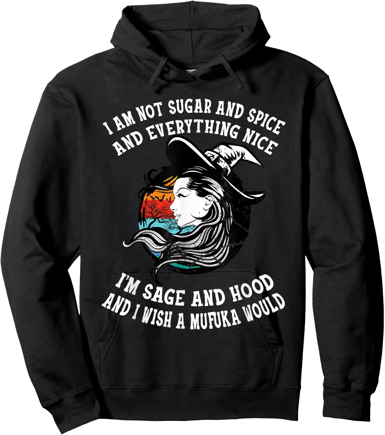 I'm Not Sugar And Spice I'm Sage and Hood Funny Women's Gift Hoodie - Hoodie | Black