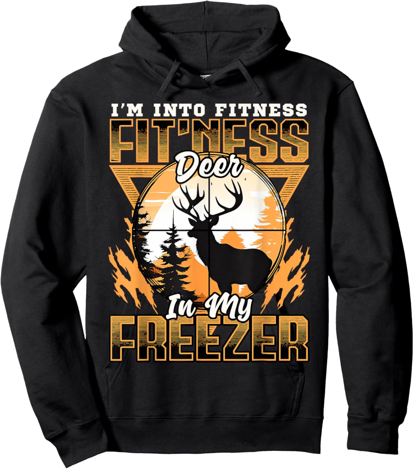 Sarcastic hunting funny I'm into fitness deer in my freezer Hoodie - Hoodie | Black