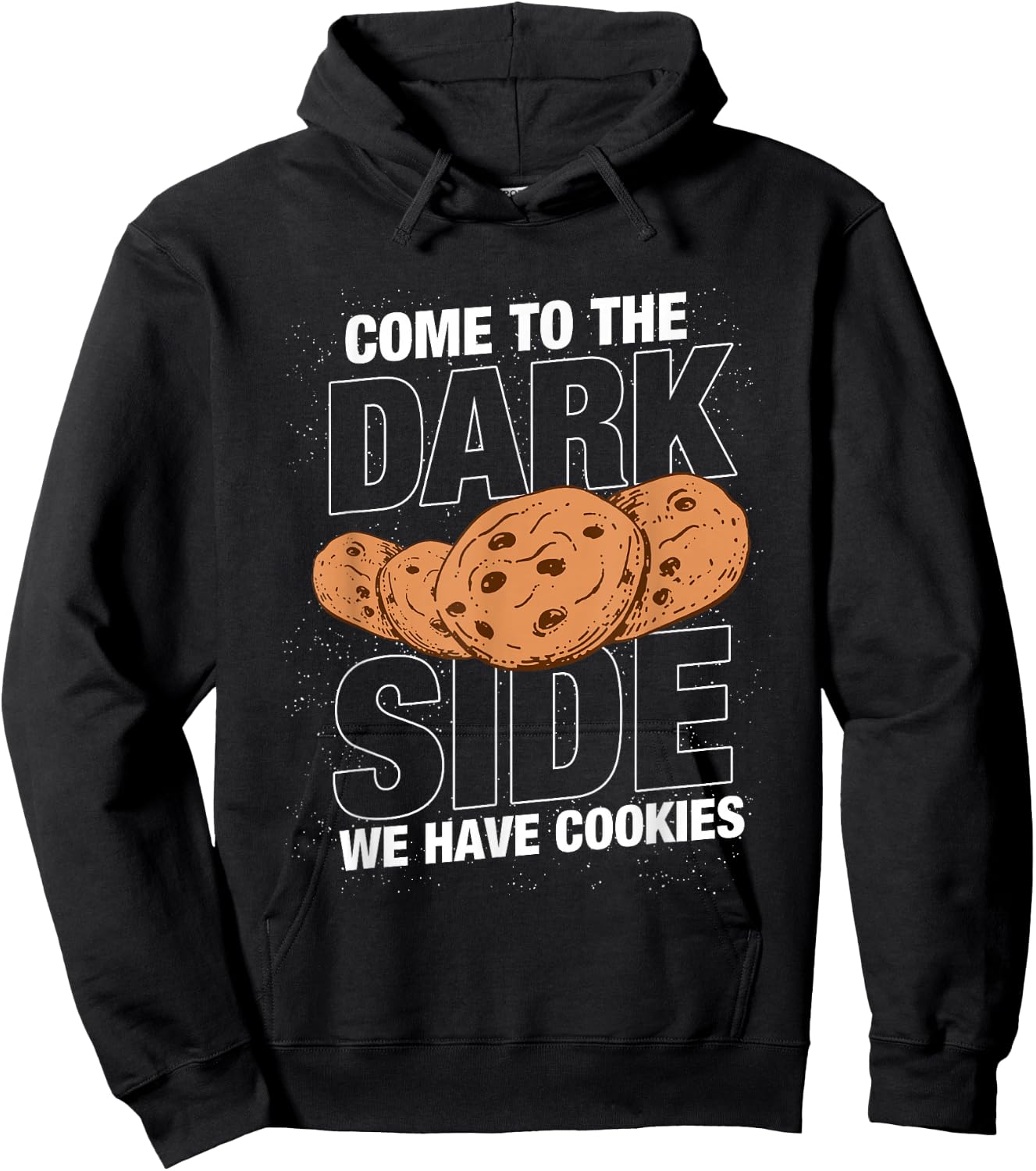 Come to the dark side we have cookies Funny Geek Nerd Shirt Hoodie - Hoodie | Black