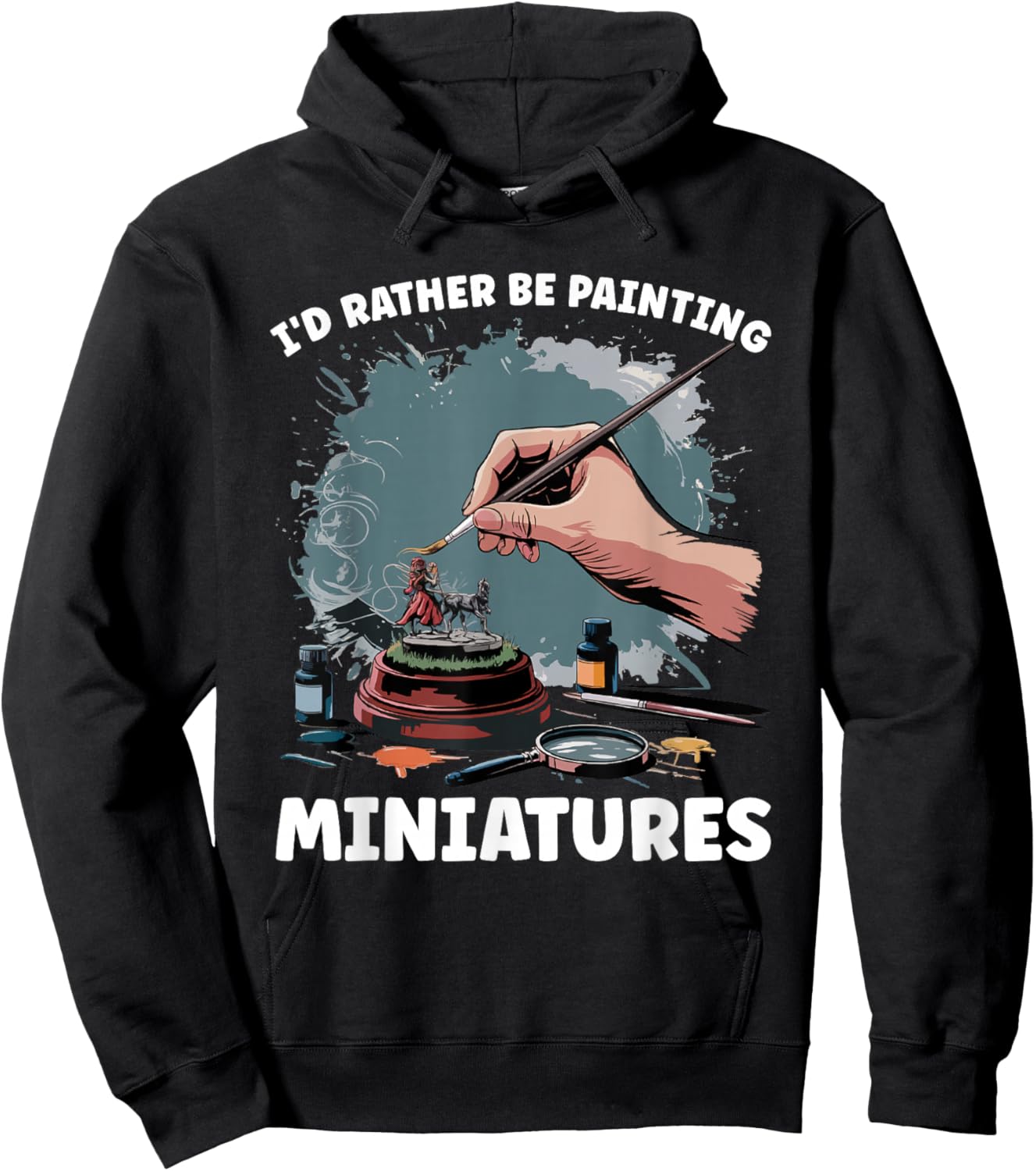 Miniature Paint Design Wargamer Painter Tabletop Black Adults Classic Fit Short Sleeve Small I'd Rather Be Painting Miniatures Hoodie - Hoodie | Black