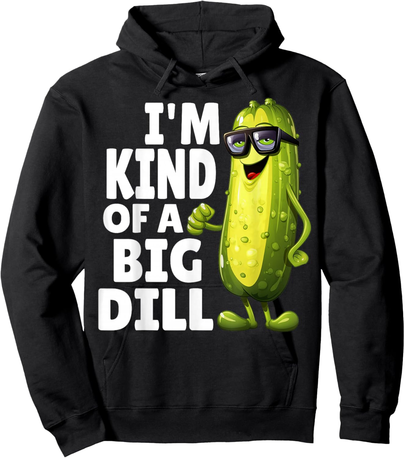 I'm Kind of A Big Dill Funny Dill Pickle With Glasses Veggie Hoodie - Hoodie | Black