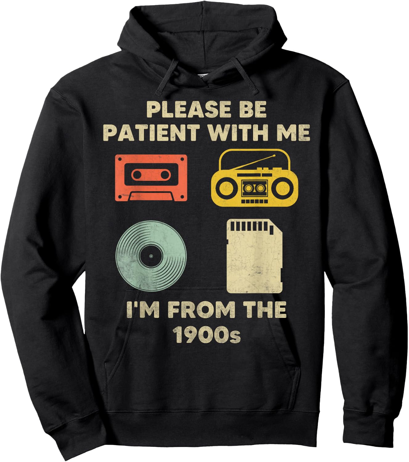Please Be Patient with Me Im from the 1900s Hoodie - Hoodie | Black