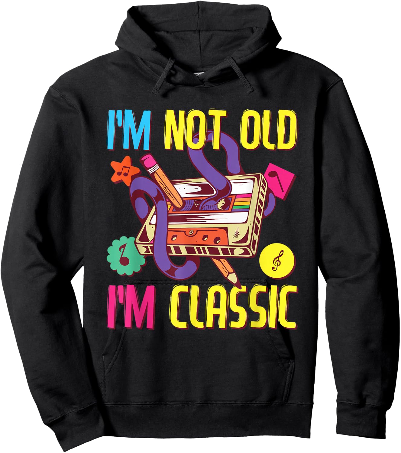 90s Outfit Women & Men, 80s Costume, I'm Not Old I'm Classic Hoodie - Hoodie | Black