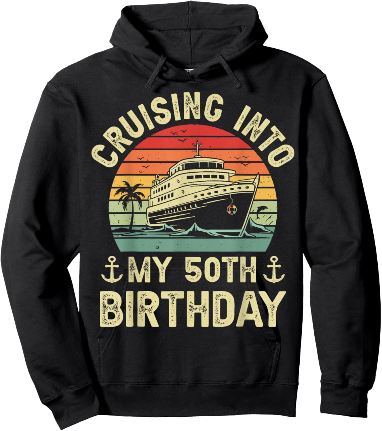 50 Years Old Birthday Cruising Into My 50th Birthday Cruise Hoodie - Hoodie | Black