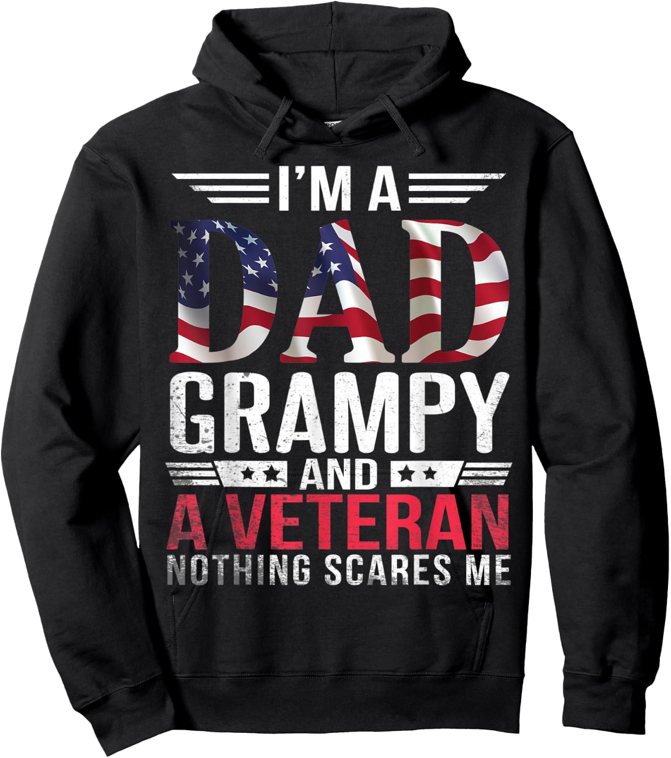 I'm A Dad Papa Father Grampy And A Veteran Nothing Scares Me Hoodie - Hoodie | Black