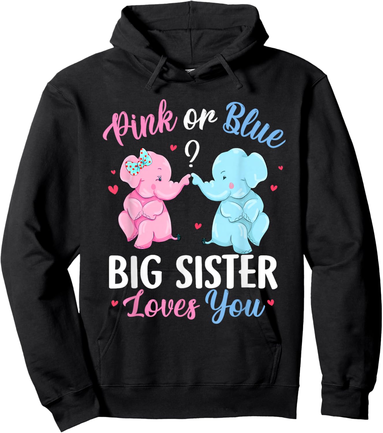 Pink Or Blue Big Sister Loves You Elephant Gender Reveal Hoodie - Hoodie | Black