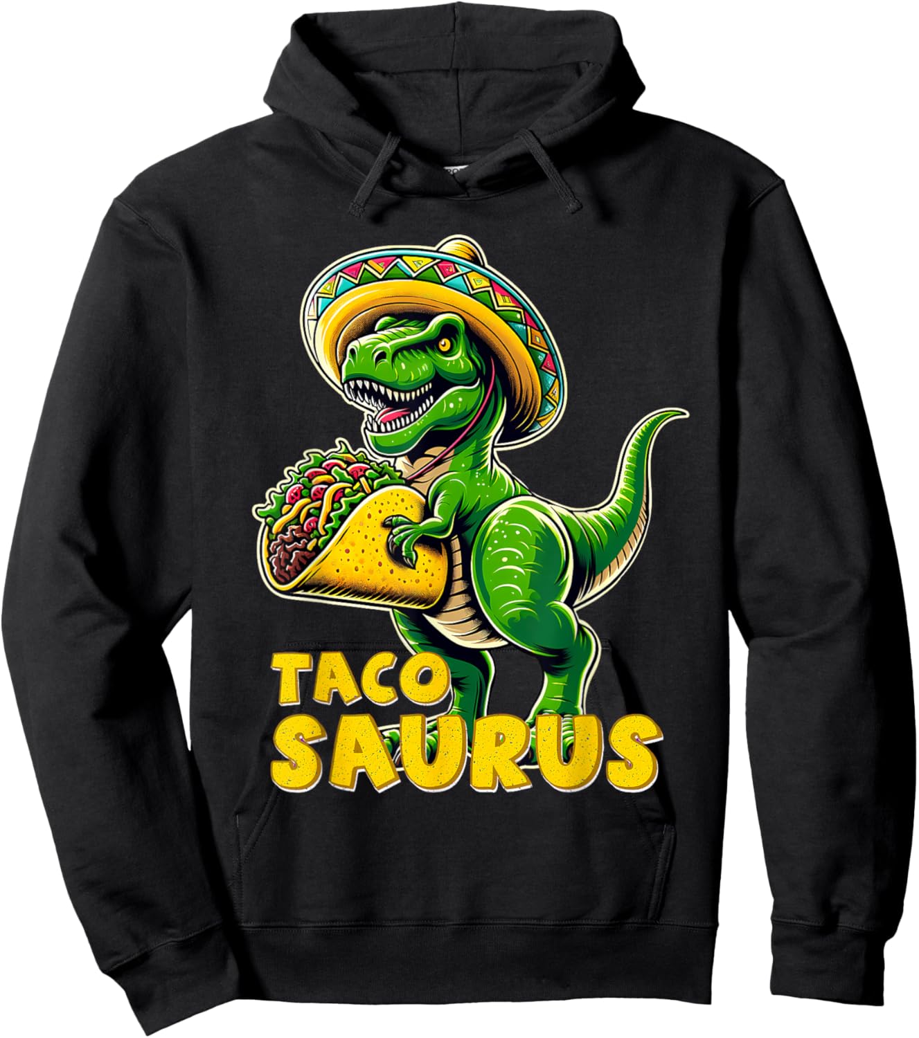 Tacosaurus Taco Dinosaur T Rex Dino Cinco De Mayo Mexican Hoodie - Hoodie | Black