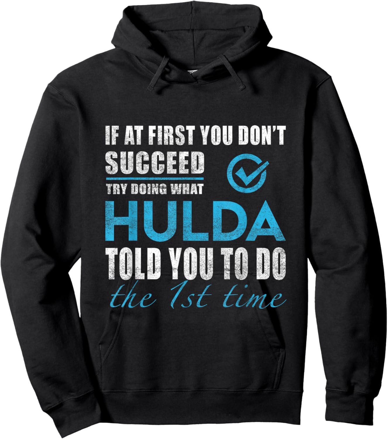 Hulda Name - Try What Hulda Told You To Do Hoodie - Hoodie | Black