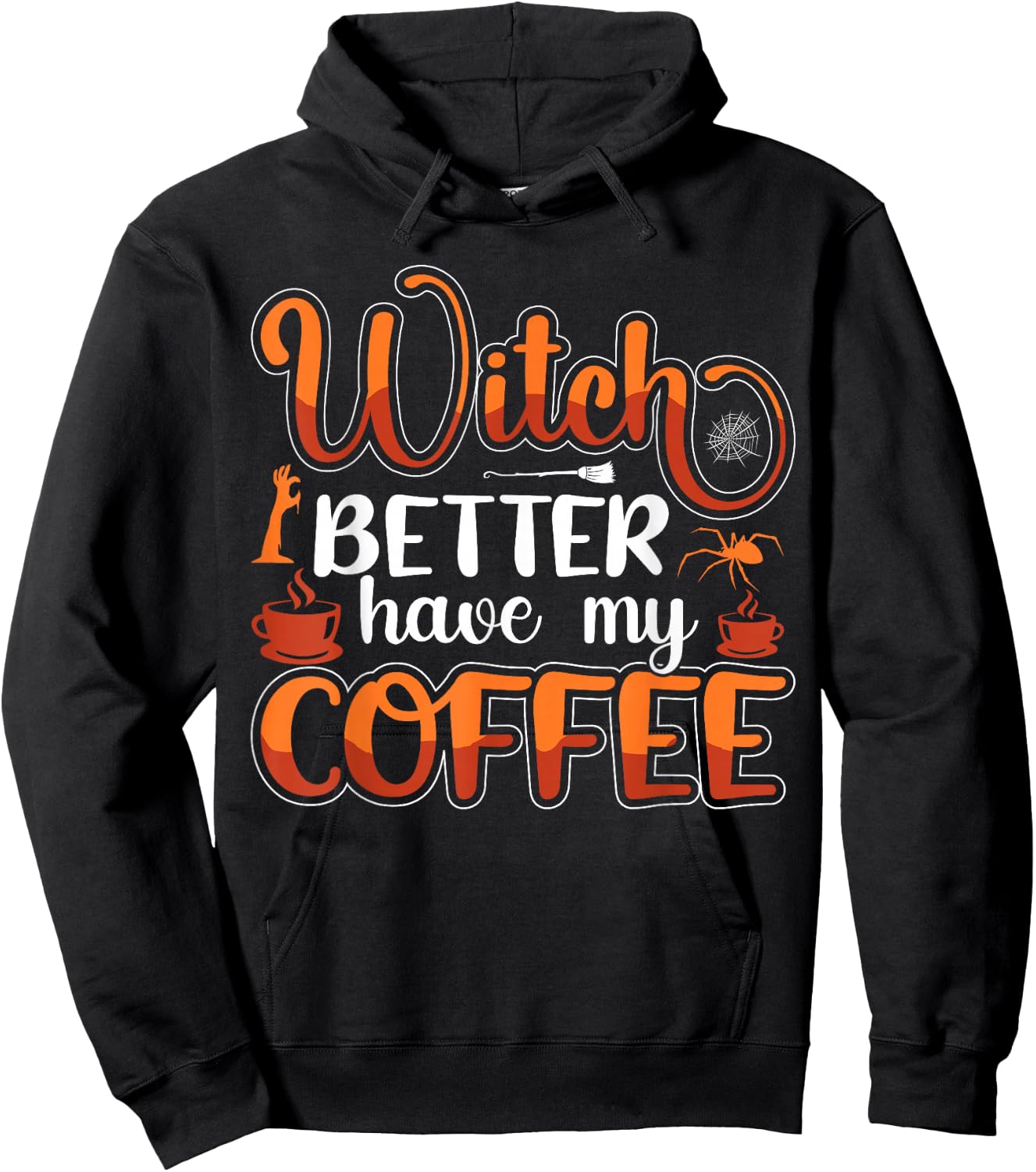 Witch Better Have My Coffee Hoodie - Hoodie | Black