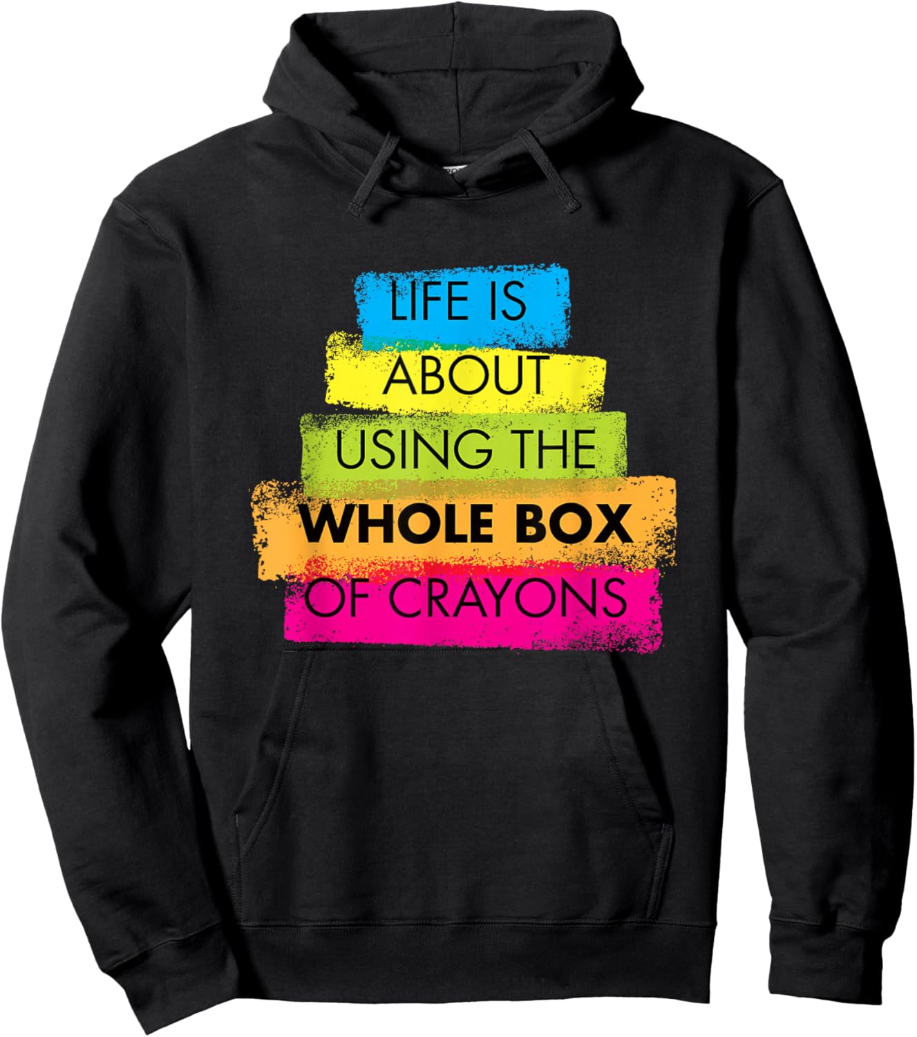 Life is About Using Whole Box of Crayons Hoodie - Hoodie | Black