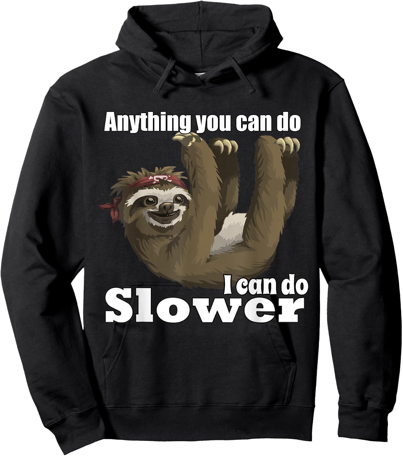 Anything You Can Do I Can Do Slower Hoodie - Hoodie | Black