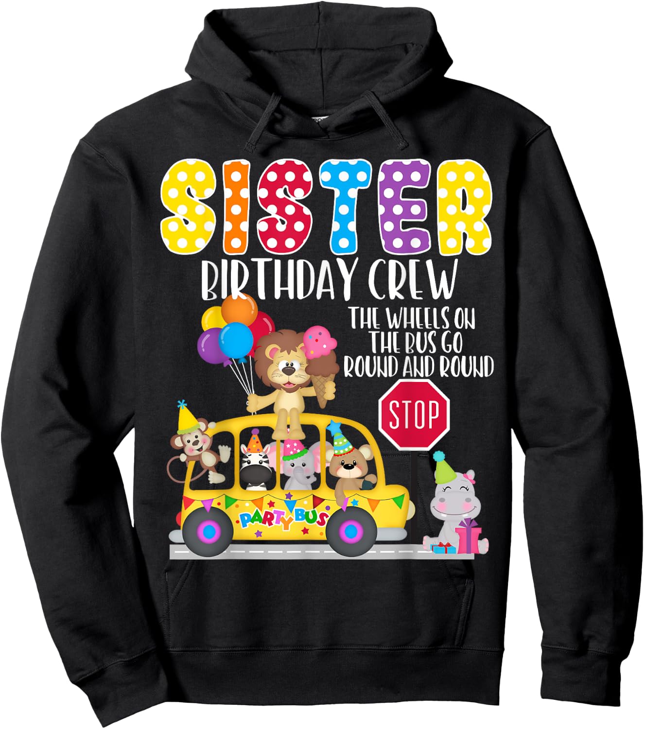 The Wheels On The Bus Sister Birthday Crew Party Toddler Hoodie - Hoodie | Black