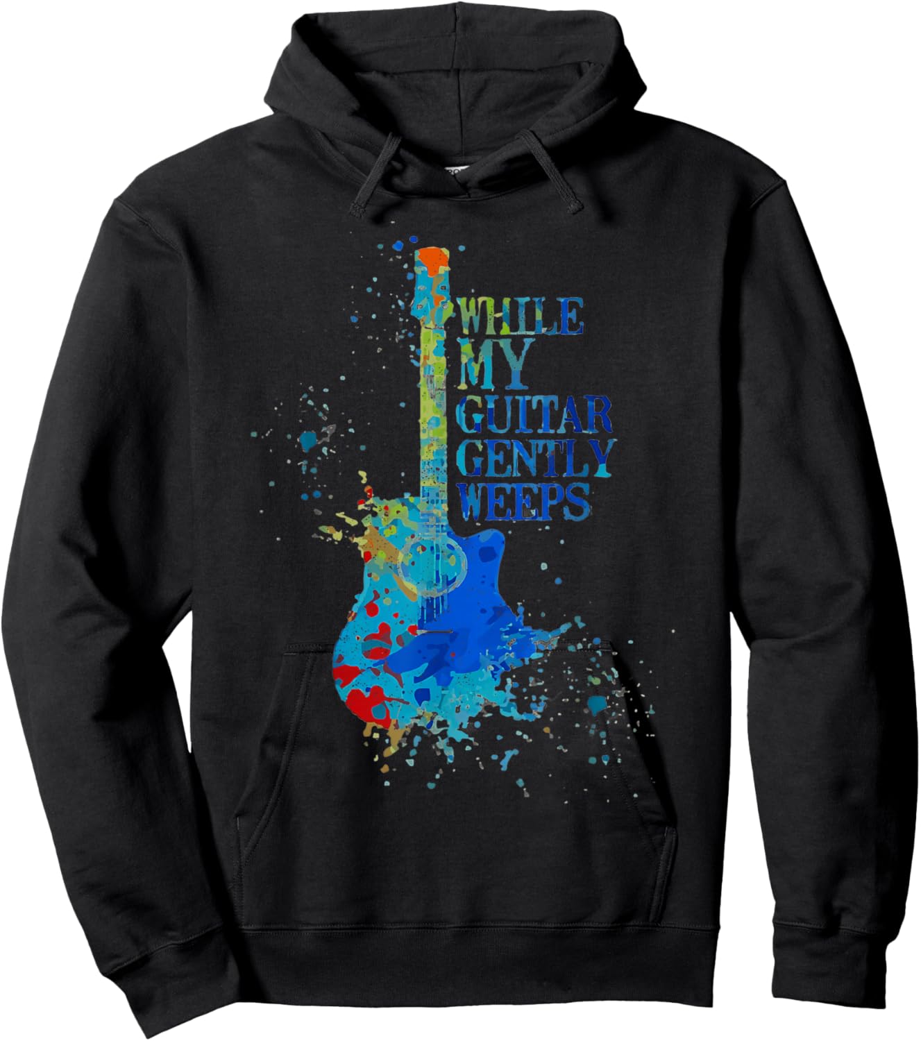 Color Tie Dye Quot While My Guitar Gently Weeps Hoodie - Hoodie | Black