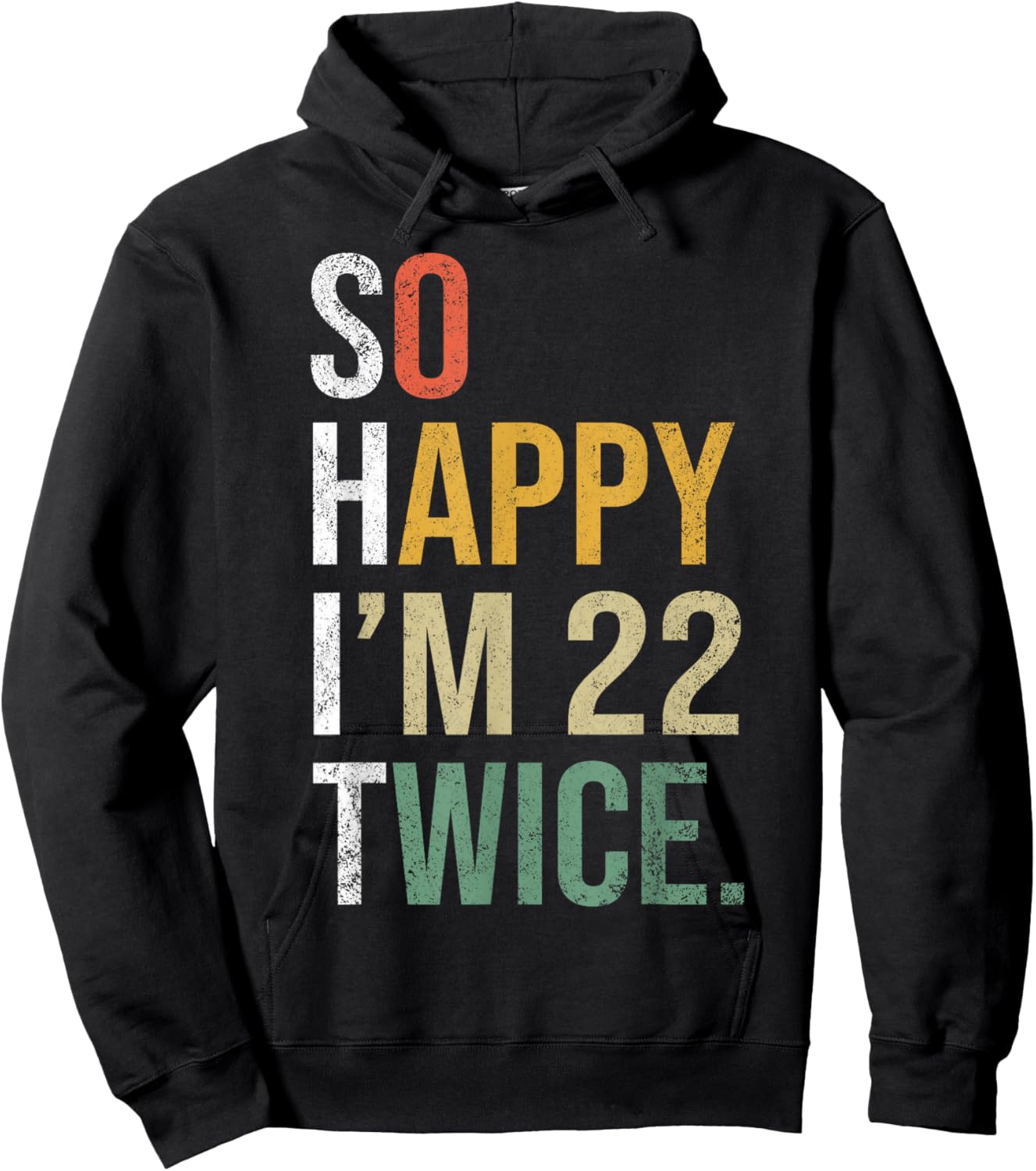 Funny 44th Birthday Present So Happy I'm 22 Twice Hoodie - Hoodie | Black