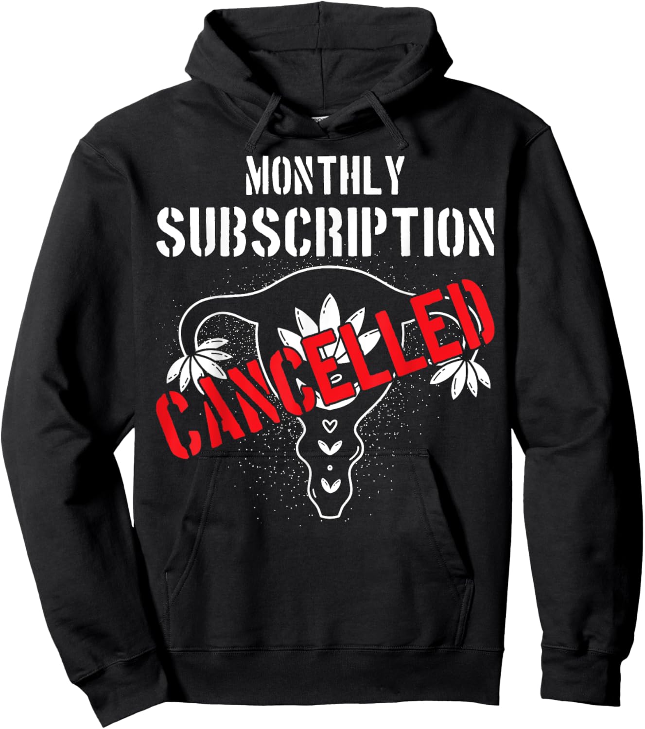 Monthly Subscription Cancelled Uterine Cancer Hysterectomy Hoodie - Hoodie | Black
