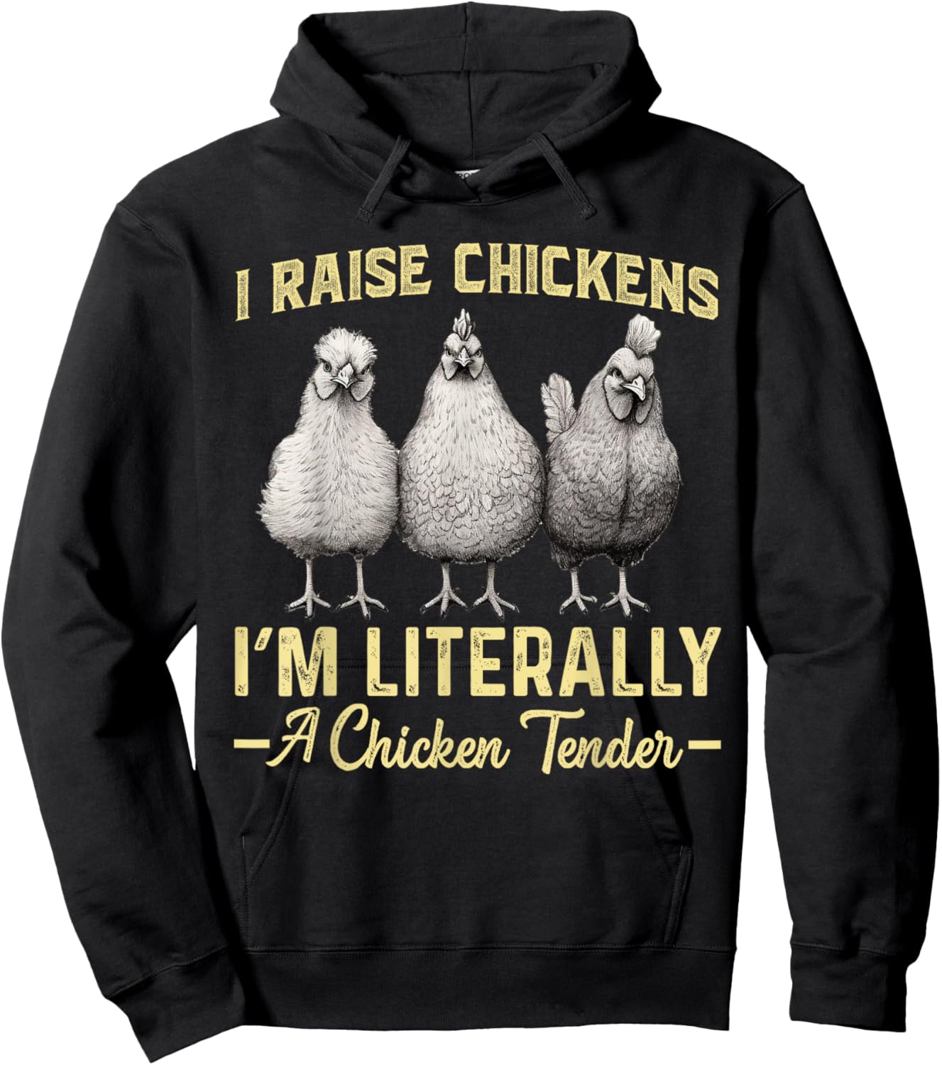 I Raise Chickens I'm Literally a Chicken Tender Funny Hoodie - Hoodie | Black