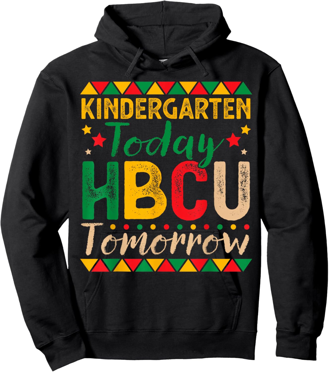 Kindergarten Today HBCU Tomorrow Future HBCU Grad Kids Hoodie - Hoodie | Black