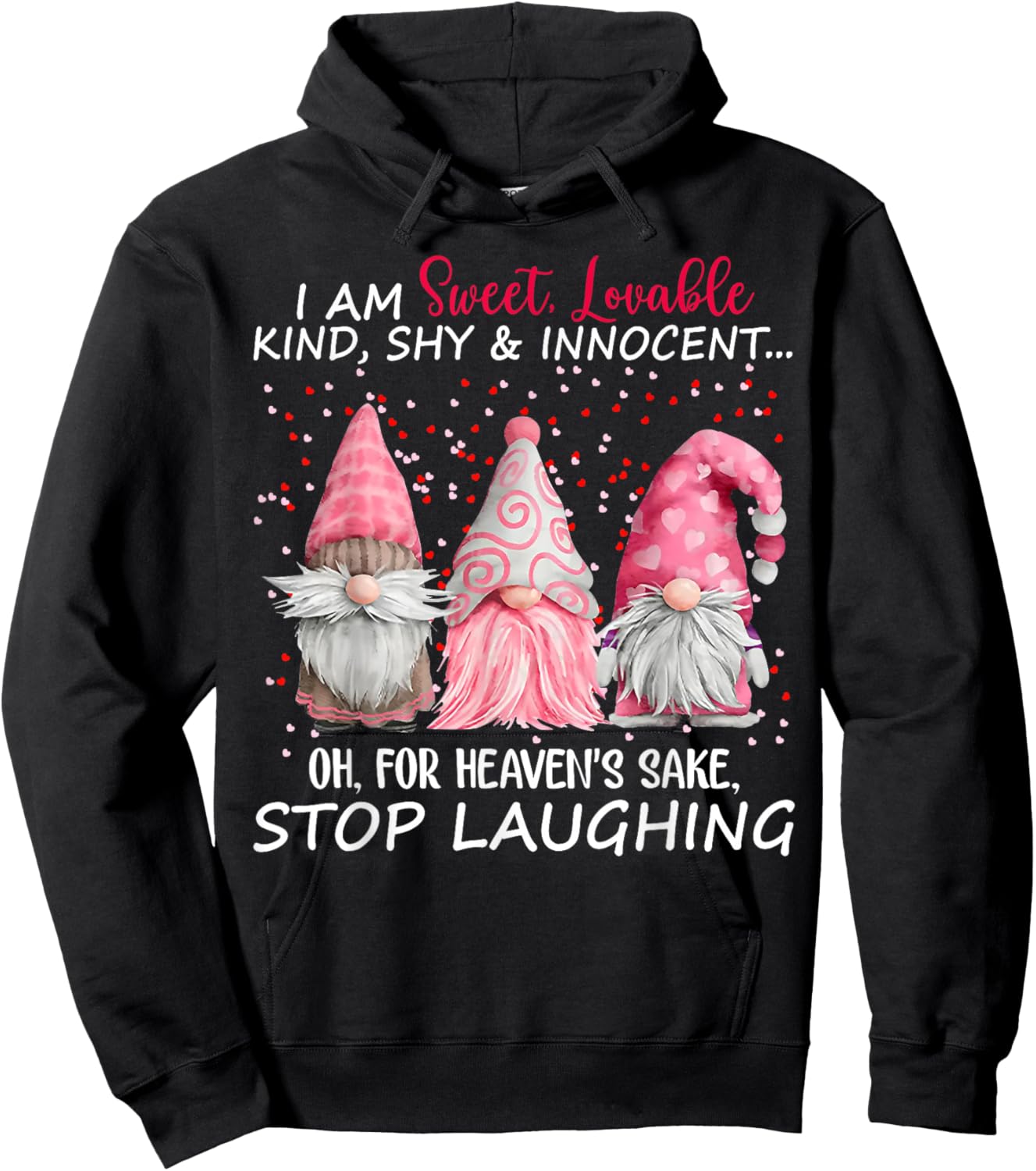 Gnome I Am Sweet Lovable Kind Shy And Innocent Hoodie - Hoodie | Black