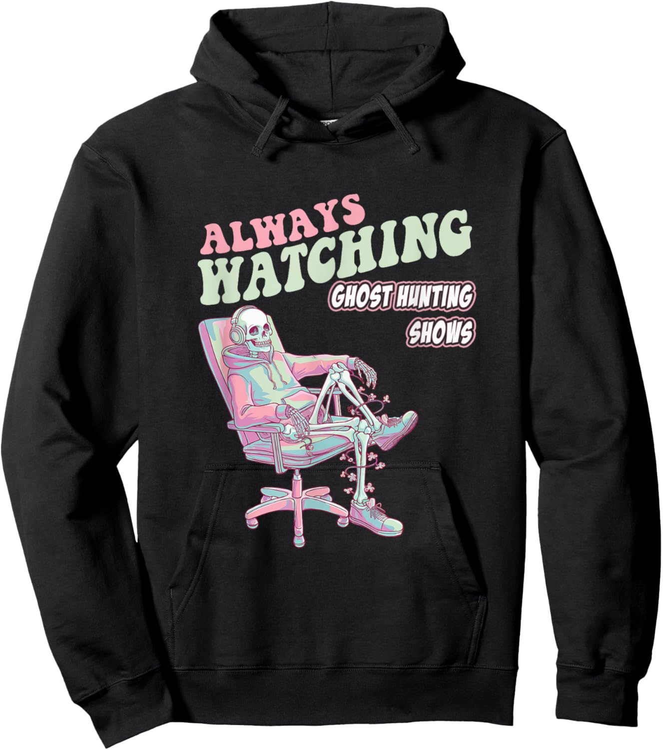 Always Watching Ghost Hunting Shows Horror Funny Hoodie - Hoodie | Black