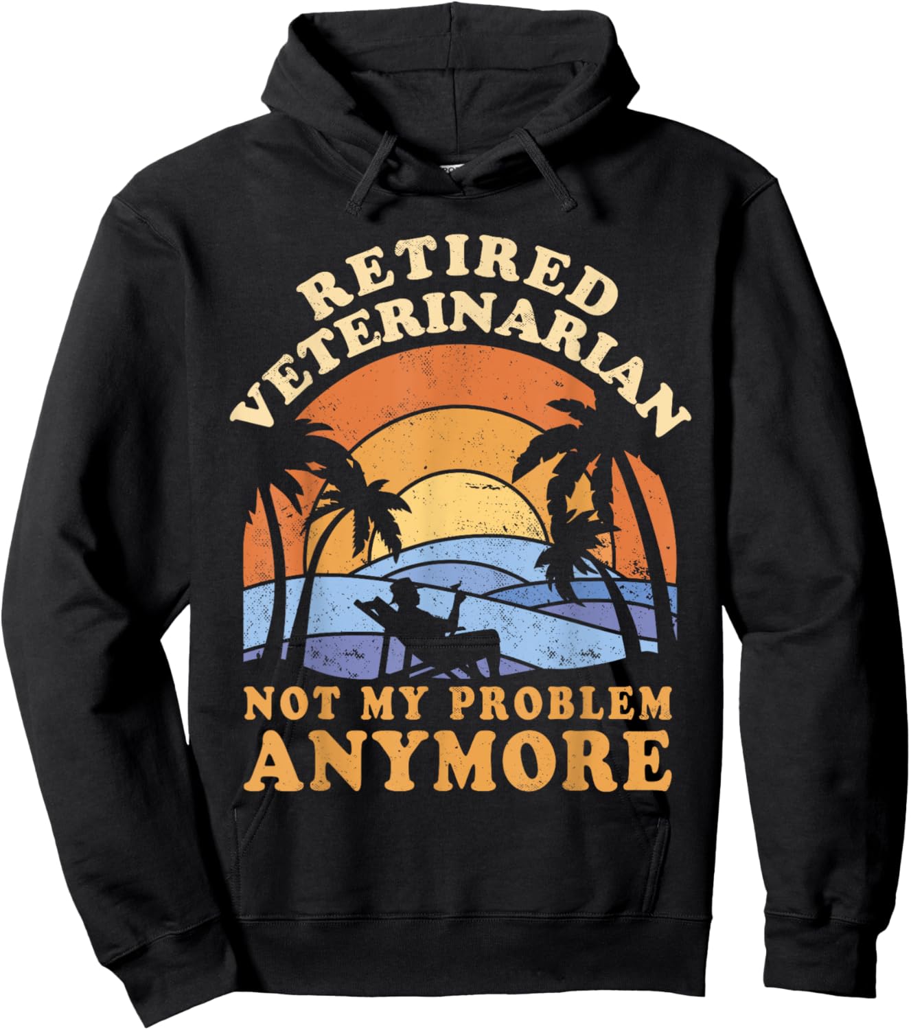 Retired Veterinarian Not My Problem Anymore Hoodie - Hoodie | Black