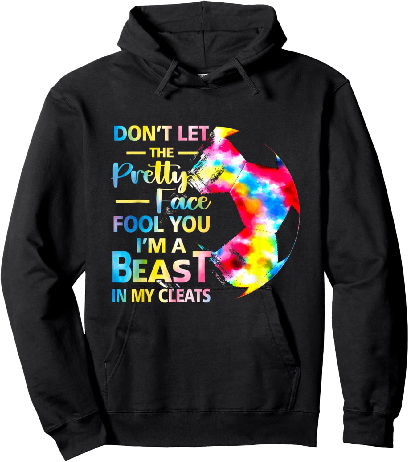 Don't Let The Pretty Face Fool You I'm A Beast Soccer Girl Hoodie - Hoodie | Black